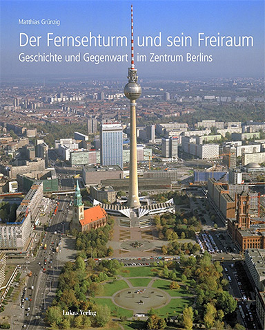 Der Fernsehturm und sein Freiraum – Geschichte und Gegenwart im Zentrum Berlins, Cover