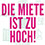 Die Miete ist zu hoch. Demonstration gegen Mietenwahnsinn, Verdrängung und Wohnungsnot